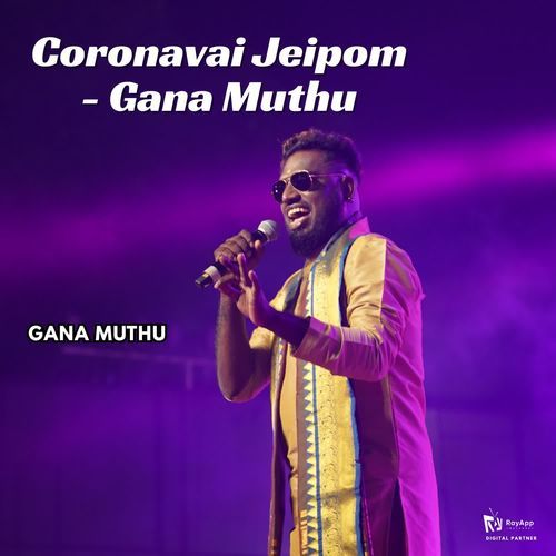 Coronavai Jeipom - Gana Muthu