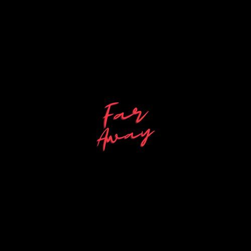 FAR AWAY