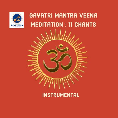 Gayatri Mantra Veena Meditation: 11 Chants