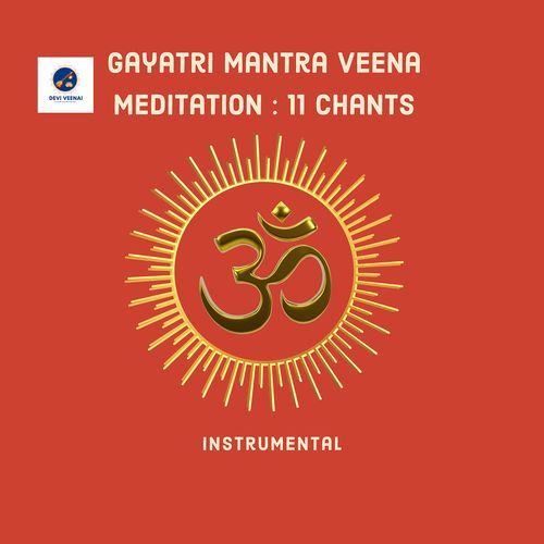 Gayatri Mantra Veena Meditation: 11 Chants (Instrumental)