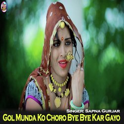 Gol Munda Ko Choro Bye Bye Kar Gayo-AgsJSwJ0BmE