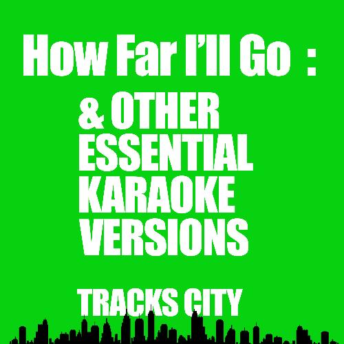 How Far I'll Go & Other Essential Karaoke Versions