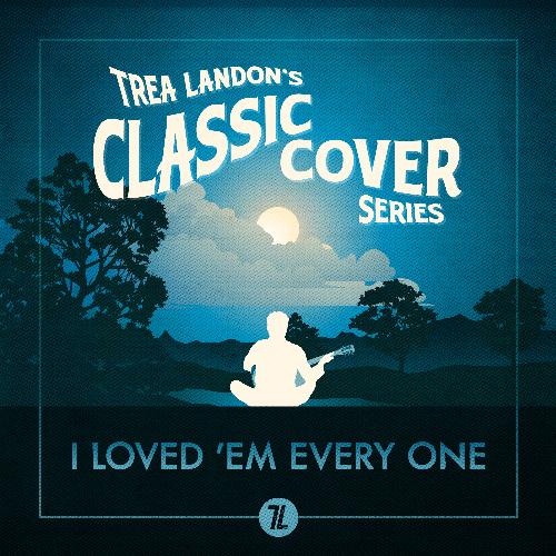 I Loved &#039;Em Every One (Trea Landon&#039;s Classic Cover Series)_poster_image