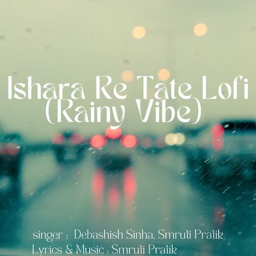 Ishara Re Tate Lofi (Rainy Vibe)