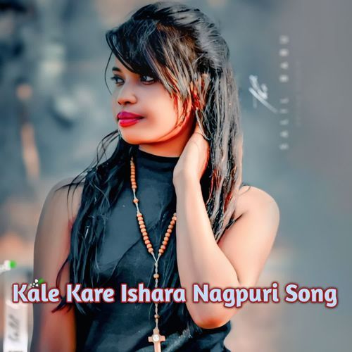 Kale Kare Ishara Nagpuri Song