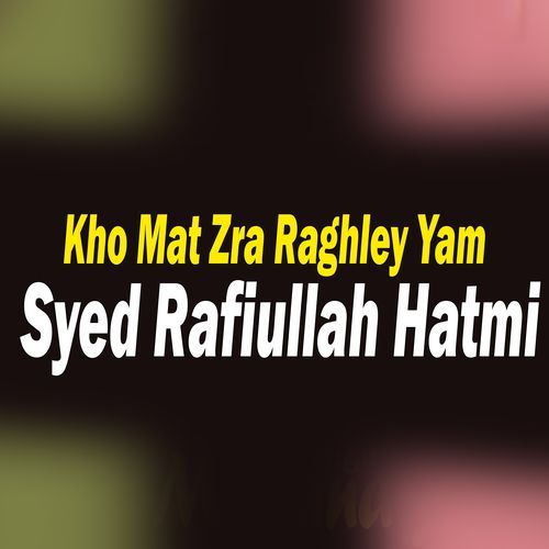 Kho Mat Zra Raghley Yam