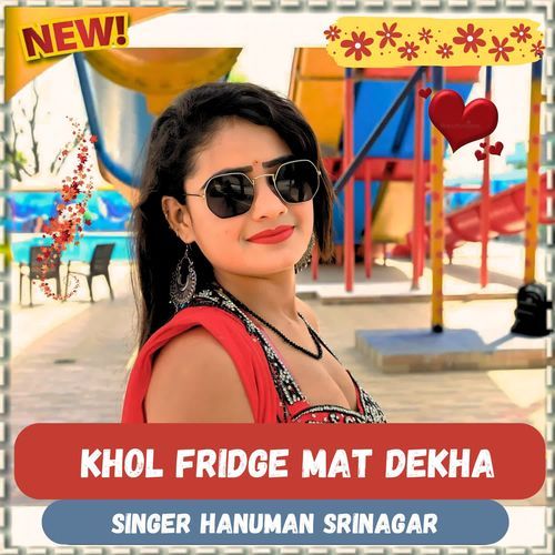 Khol fridge mat dekha