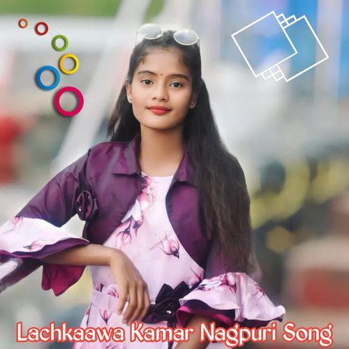 Lachkaawa Kamar Nagpuri Song