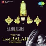 M. S. Subbulakshmi Sings For Tirupati Lord Balaji Vol. 1