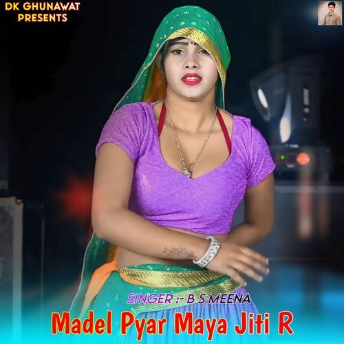 Madel Pyar Maya Jiti R