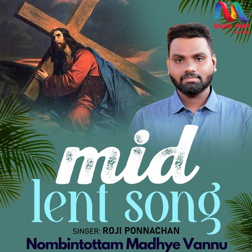 Nombintottam Madhye Vannu (Mid Lent Song)