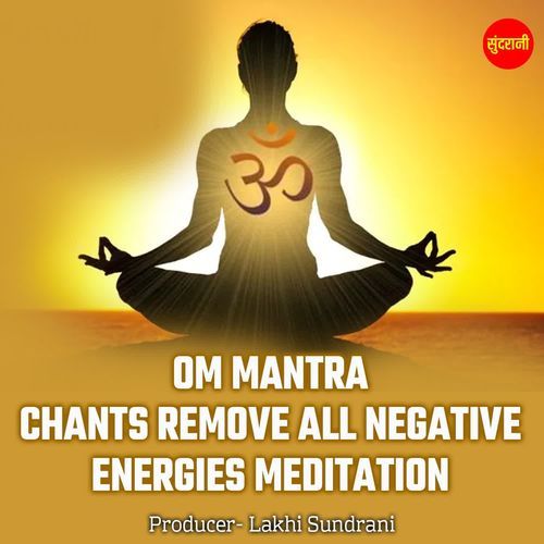 OM Mantra Chants Remove All Negative Energies Meditation