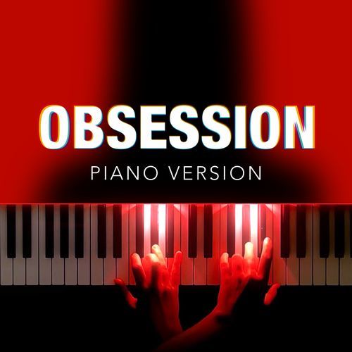 Obsession (Piano Version)