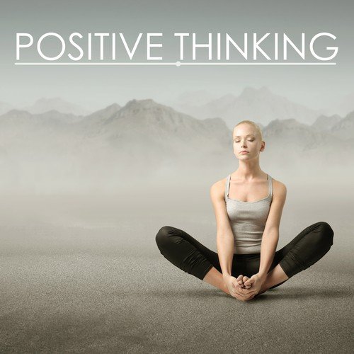Positive Thinking - Music to Inspire Positive Thoughts