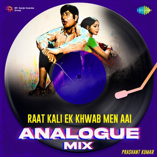 Raat Kali Ek Khwab Men Aai - Analogue Mix
