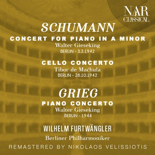 SCHUMANN: CONCERT FOR PIANO IN A Minor, CELLO CONCERTO; GRIEG: PIANO CONCERTO_poster_image