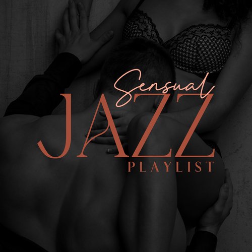 Sensual Jazz Playlist: Music for Special Moments