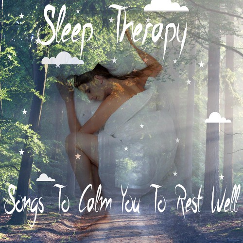 Sleep Therapy - Songs To Calm You To Rest Well