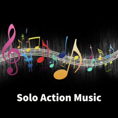 Solo Action Music