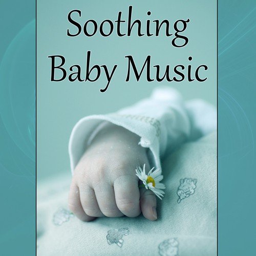 Soothing Baby Music – Calm Music for Sleep, Sweet Dreams Little Baby, Fall Asleep, Cradle Song, Lullaby