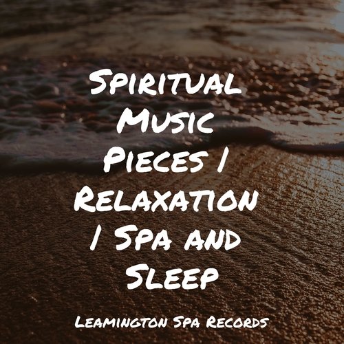Spiritual Music Pieces | Relaxation | Spa and Sleep