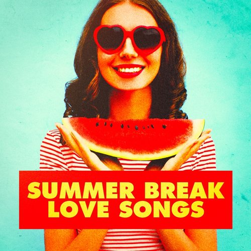 Summer Break Love Songs_poster_image