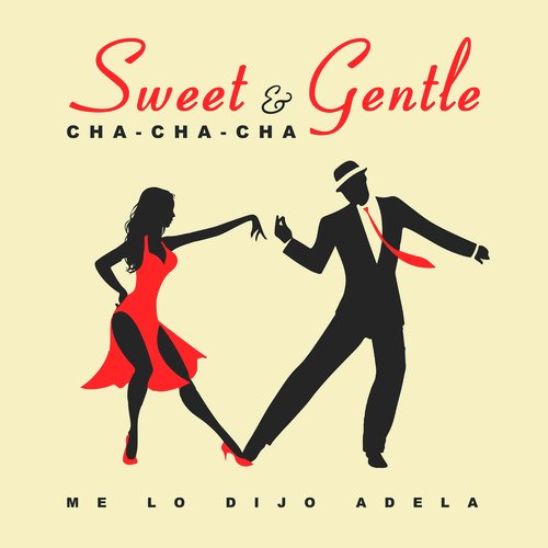 Sweet And Gentle Me Lo Dijo Adela Lyrics Flora Mart nez Louis