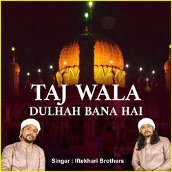 Taj Wala Dulha Bana Hai-GSsbVTF8bmE