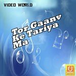 Tor Gaanv Ke Tariya Ma