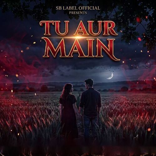 Tu Aur Main