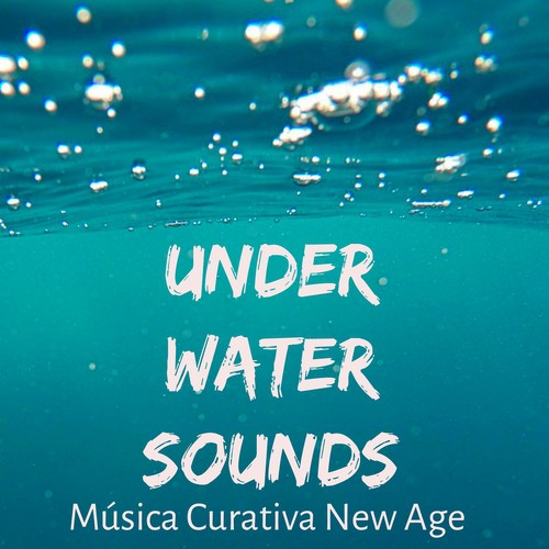 Under Water Sounds - Música Curativa New Age para Meditar Estudiar Chakras del Cuerpo Humano con Sonidos de la Naturaleza Instrumentales