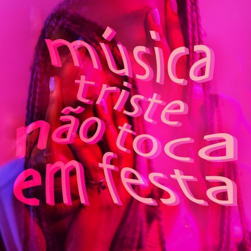 música triste não toca em festa