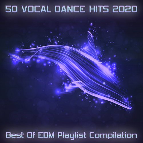 50 Vocal Dance Hits 2020 - Best of EDM Playlist Compilation