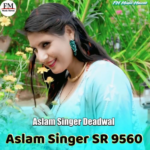 9560 Aslam Singe