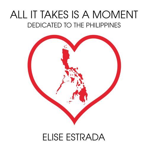 All It Takes Is a Moment (Dedicated to the Philippines)