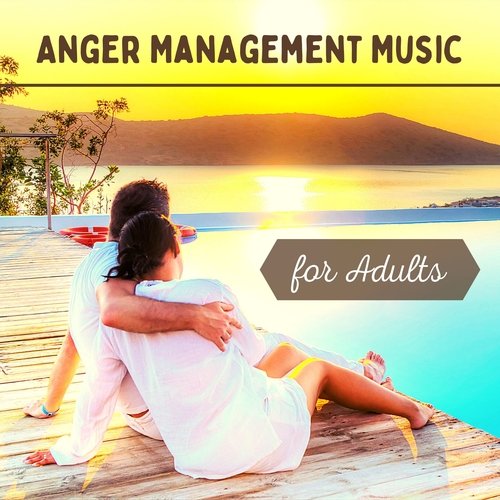 Anger Management Music for Adults - Relaxing Music to Relieve your anger, frustration, Rage