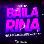Beat da Cinderela - Só a Bailarina Que Não Tem