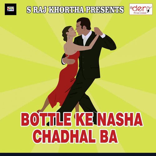 Bottle Ke Nasha Chadhal Ba