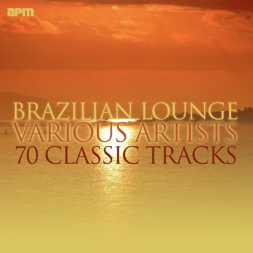 Brazilian Lounge - 70 Classic Tracks