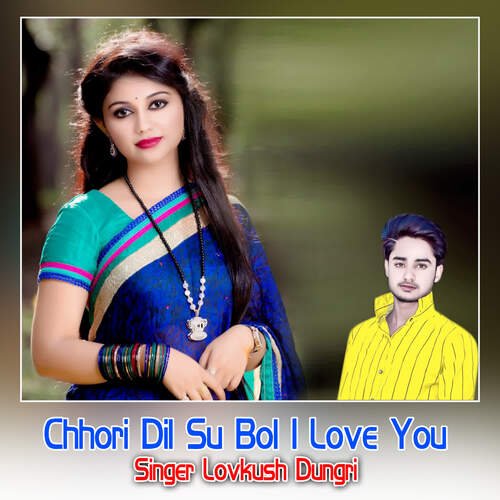 Chhori Dil Su Bol I Love You