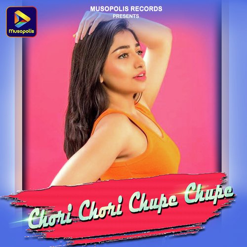 Chori Chori Chupe Chupe