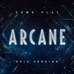 Come Play (from "Arcane League of Legends") (Epic Version)