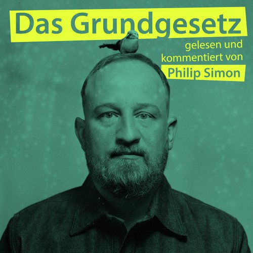 Das Grundgesetz, gelesen und kommentiert von Philip Simon