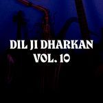 Dil Ji Dharkan, Vol. 10