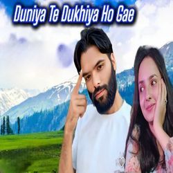 Duniya Te Dukhiya Ho Gae