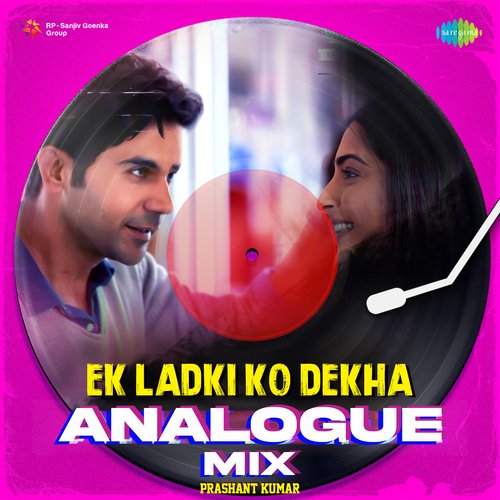 Ek Ladki Ko Dekha Analogue Mix