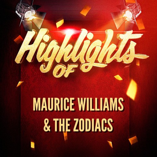 Highlights of Maurice Williams & The Zodiacs