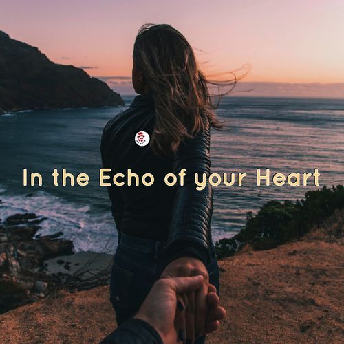 In The Echo Of Your Heart