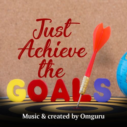 Just Achieve The Goals