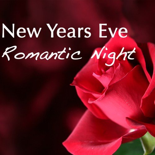 New Years Eve Romantic Night: Jazz Guitar, Sexy Music and Love Songs for a Candle Light Dinner for Two_poster_image